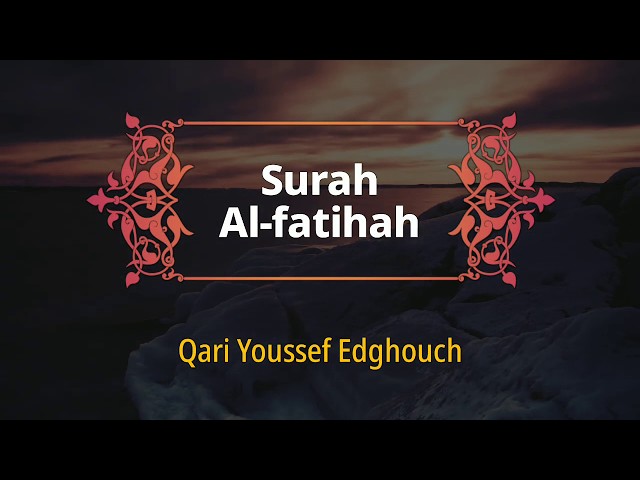 Surah Al-Fatihah - Qari Youssef Edghouch - Yunib TV class=