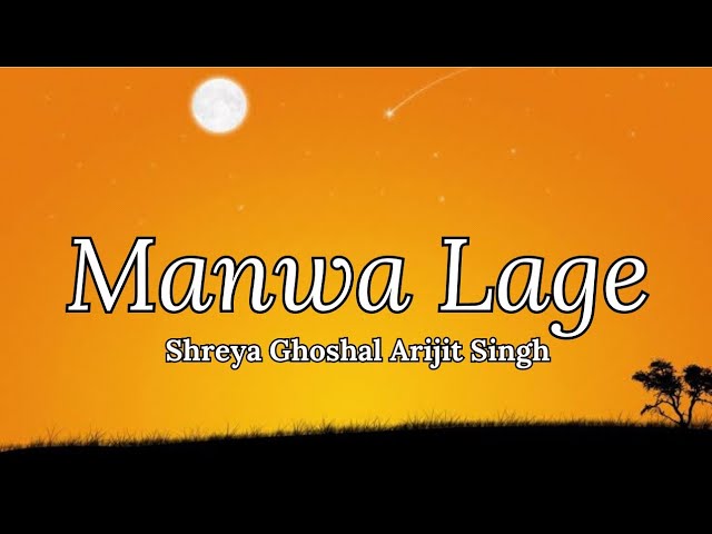 Manwa Lage(Lyrics)|ShreyaGhoshal ArijitSingh|#viral #lyrics #youtubevideo #hindisong #sankalplyrics class=
