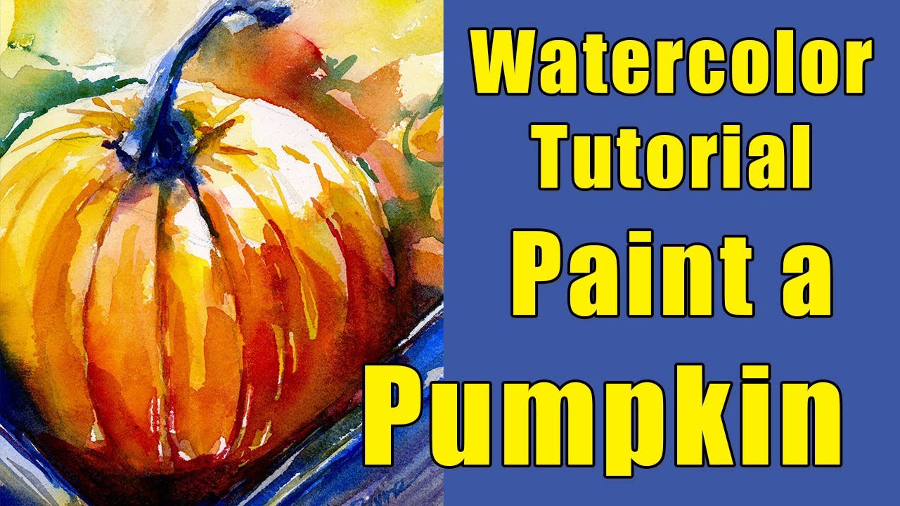 How to Paint a Pumpkin in Watercolor [Full Tutorial Step by Step