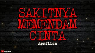 APRILIAN - SAKITNYA MEMENDAM CINTA | LIRIK