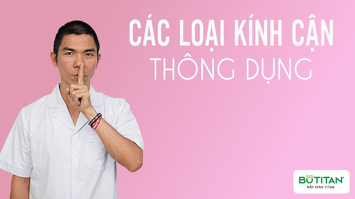 Hướng dẫn chọn laoij mắt kính cận