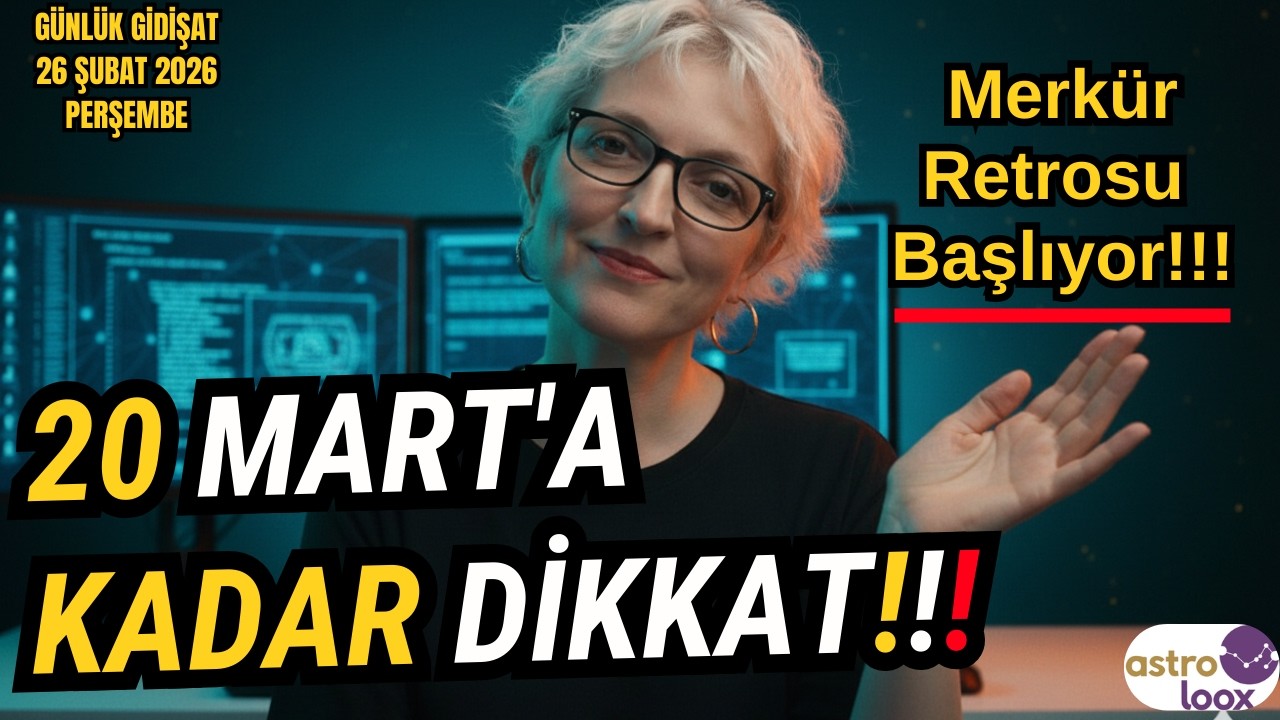 20 MART'A KADAR DİKKAT!! 26 Şubat 2026 Perşembe Günlük Astroloji Yorumu! #astroloji #merkürretrosu