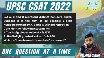 Let A, B and C represent distinct non-zero digits. Suppose x is | UPSC | CSAT 2022 | Avishek Sinha |