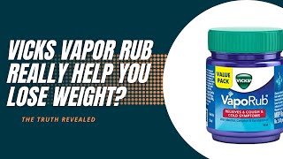 Can Vicks Vapor Rub Really Help You Lose Weight? The Truth Revealed