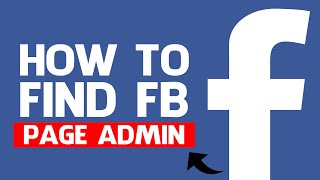 How To Find Facebook Page Admin