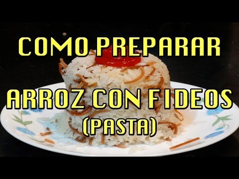 COMO PREPARAR Arroz Con Fideos - o Pasta