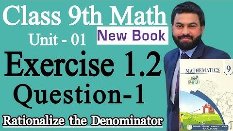 Class 9th Math New Book Exercise 1.2 Question 1-Exercise 1.2 Q1-How to Rationalize the Denominator