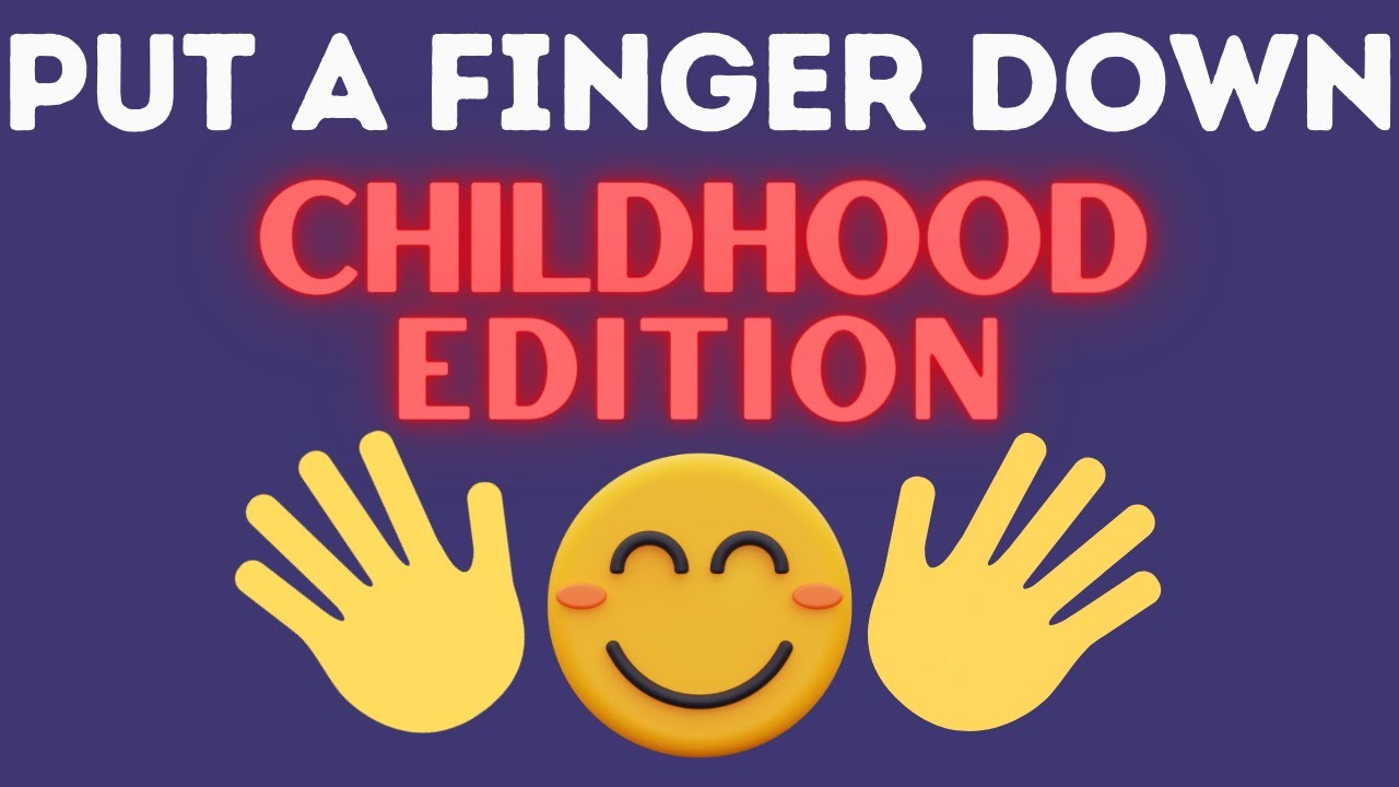 put-a-finger-down-childhood-edition-youtube