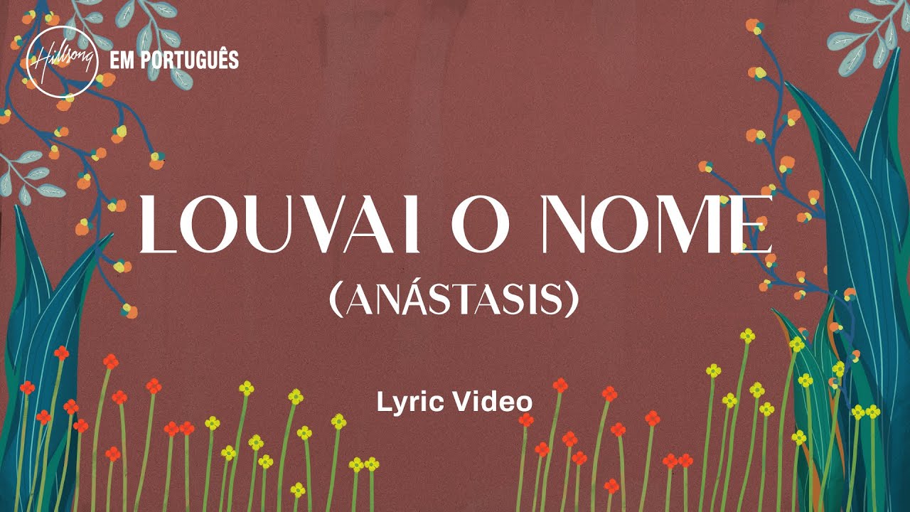 Louvai O Nome (Anástasis) - Hillsong Em Português