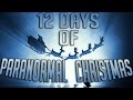 12 Days of Paranormal Videos Christmas 2016 Announcement!
