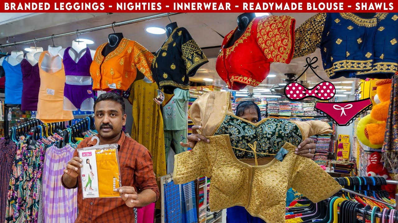 T Nagar Shopping, Innerwear For Ladies, Readymade Blouse, Nighties, Leggings, Shawl