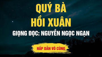 Cực Hay Nguyễn Ngọc Ngạn - Quý Bà Hồi Xuân - Kể Chuyện Đêm Khuya
