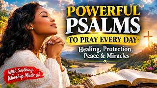Powerful Psalms to Pray Every Day | Healing, Protection, Peace & Miracles