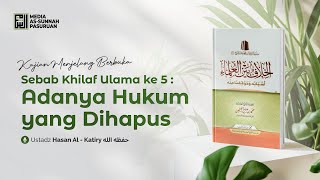 🔴[ LIVE ] 13. SEBAB KHILAF ULAMA KE 5 : ADANYA HUKUM YANG DIHAPUS | Ustadz Hasan Al - Katiry