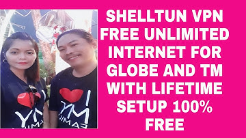 SHELLTUN VPN FREE UNLIMITED INTERNET FOR GLOBE AND TM EVEN WITHOUT LOAD LIFE TIME SET-UP 100% FREE