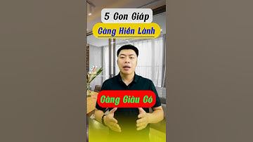 5 Con giáp sống càng hiền lành lại càng giàu có #shorts #phongthủy