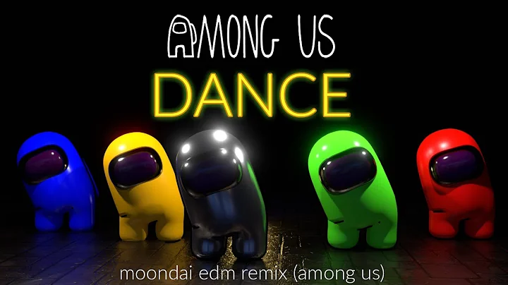 AMONG US Dance Video - Moondai EDM Remix (DTB)