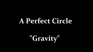 A Perfect Circle - Gravity - karaoke (instrumental+lyrics)