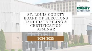 St. Louis County Board of Elections Candidate Filing and Certification Seminar 2024