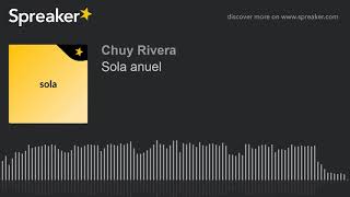 Sola anuel (made with Spreaker)