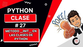 Curso Python Fácil Para Todos - Clase 27 Método __init__ En Las Clases De Python