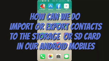 How to export or backup and import contacts from mobile to SD CARD and SD CARD to mobile