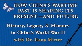 How China's Wartime Past is Shaping Its Present—and Future, with Dr. Rana Mitter (4-1-26) SSU-HGLS