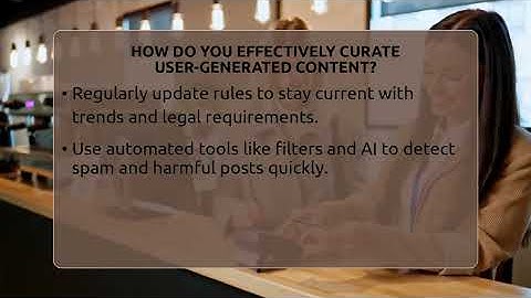 How Do You Effectively Curate User-generated Content? - Everyday-Networking