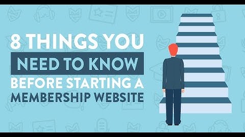 8 Things You Need To Know Before Starting A Membership Website