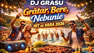 DJ Grasu - Grătar , Bere , Nebunie.  HIT de vară 2026