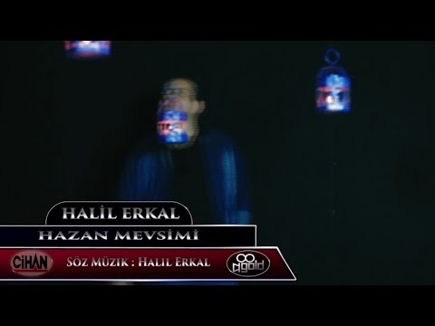 HALİL ERKAL - HAZAN MEVSİMİ (KLİP)