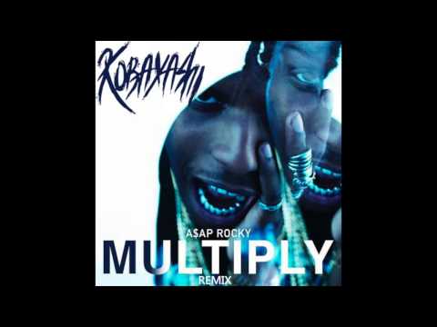 A$AP Rocky - Multiply (Kobayashi Remix)
