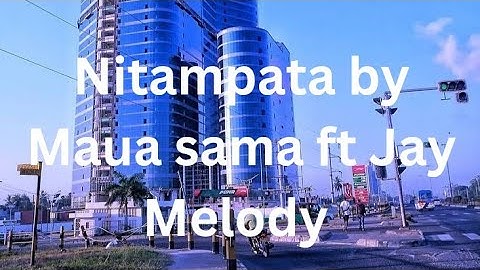 Nitampata by Maua Sama ft Jay Melody Lyrics