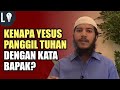 Kenapa Yesus Memanggil Tuhan Dengan Sebutan Bapa Di Bibel Fariq Naik Kenapa Yesus Memanggil Tuhan Dengan Sebutan Bapa Di Bibel Fariq Naik
