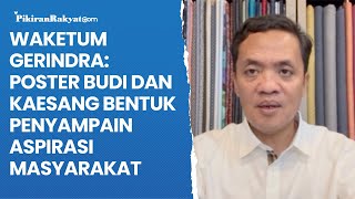 Waketum Gerindra: Poster Budi Djiwandono dan Kaesang Bentuk Penyampain Aspirasi Masyarakat