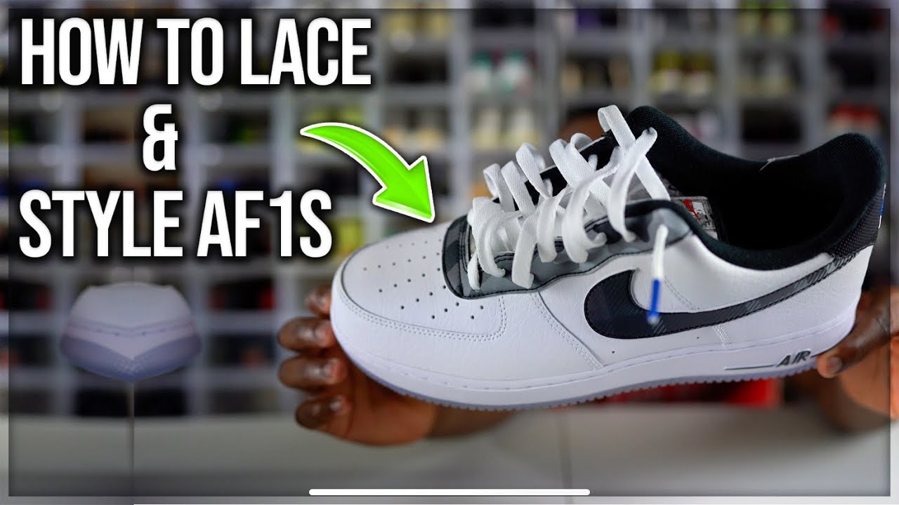 HOW TO LACE & STYLE NIKE AIR FORCE 1S - YouTube