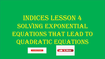 Solving Exponential Equations Leading to Quadratic Equations//Indices