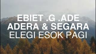 Ebiet G. Ade, Adera, Segara - Elegi Esok Pagi (2025) | Lirik Lagu Indonesia