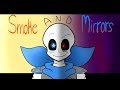 【REMAKE | Thanks for 55k!】  Smoke & Mirrors 【Undertale AU.ver】