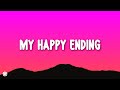 Avril Lavigne My Happy Ending Lyrics