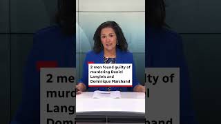 2 men found guilty of murdering Daniel Langlois and Dominique Marchand in Dominica