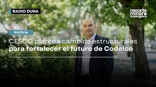 CESCO plantea cambios estructurales para fortalecer el futuro de Codelco
