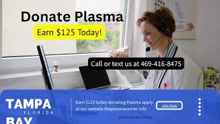 plasma donation 28 days Tampa Bay Florida?  Did You know that You can earn 125 donating plasma