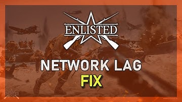 Enlisted - How To Fix Network Lag, High Ping & Packet Loss