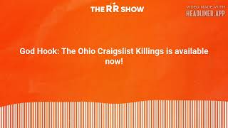 God Hook: The Ohio Craigslist Killings is available now! | The RR Show | Reddit Stories Narrated