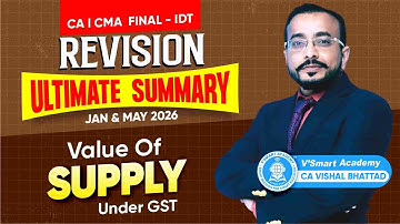 04: IDT Revision Value of supply under GST | CA CS CMA Final | JAN