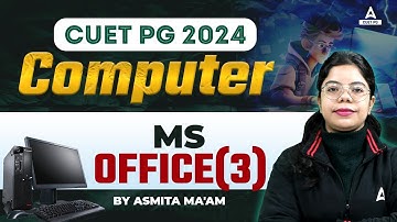 CUET PG 2024 Computer Science | MS OFFICE(3) | By Asmita Ma