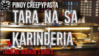 Tara Na Sa Karinderia | Tagalog Stories | Pinoy Creepypasta