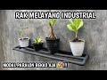 MURAH DAN MUDAH!!! CARA MEMBUAT RAK MELAYANG MINIMALIS INDUSTRIAL DARI PARALON BEKAS