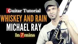 How to play Whiskey and Rain on guitar | Michael Ray | In 7 Mins